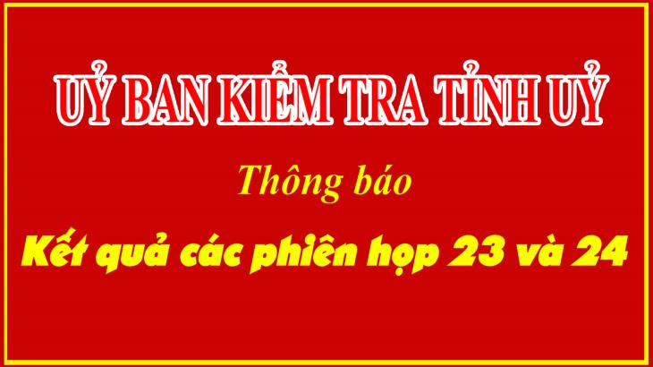 Uỷ ban Kiểm tra Tỉnh uỷ: Thông báo kết quả các phiên họp 23 và 24